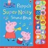 Peppa Pig: Peppa's Super Noisy Sound Book: (Hardback)
