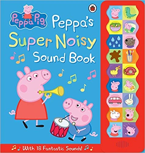Peppa Pig: Peppa's Super Noisy Sound Book: (Hardback) 3 Peppa Pig: Peppa's Super Noisy Sound Book: (Hardback)